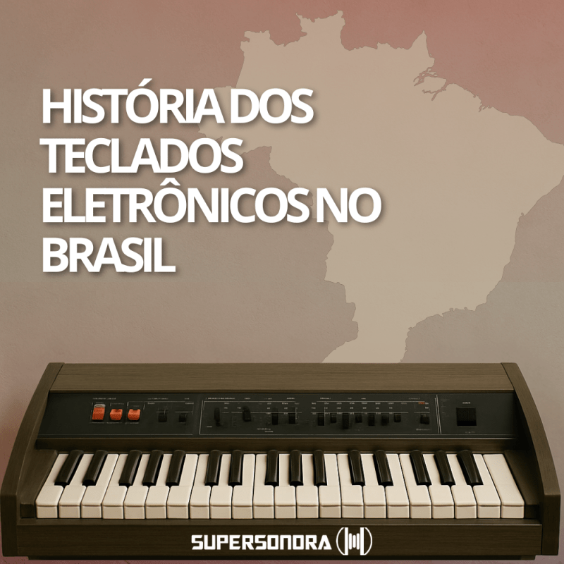 História dos teclados eletrônicos no&nbsp;Brasil