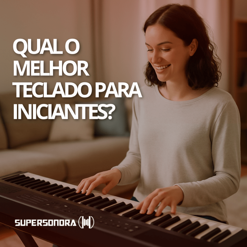 Qual o melhor teclado para iniciantes? Dicas para escolher seu primeiro&nbsp;instrumento!